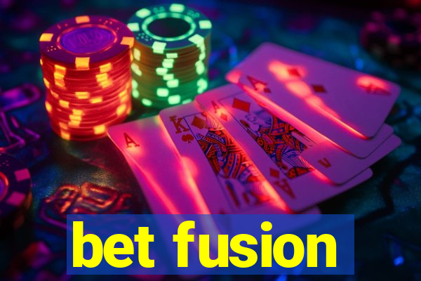 bet fusion